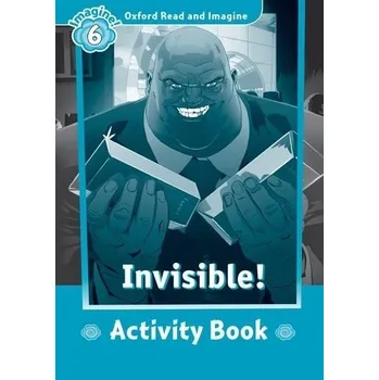 Cizí jazyk Oxford Read and Imagine Level 6: Invisible! Activity Book