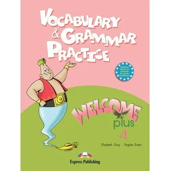 Anglický jazyk Welcome Plus 4 Vocabulary & Grammar Practice
