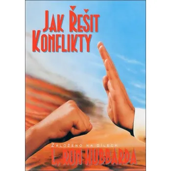 Osobní rozvoj Jak řešit konflikty - L. Ron Hubbard