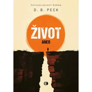 Život aneb: Na konci stejně všichni umřou - D. B. Peck (2025, pevná)