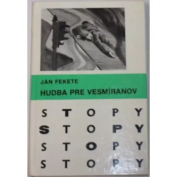 Literární biografie Fekete Ján - Hudba pre vesmíranov