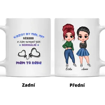 Hrnek - Nejlepší kamarádka Chibi - Každý by měl mít někoho s kým nemusí být normální. Mám Tě ráda Bílá