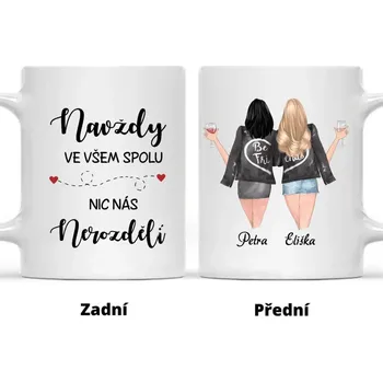 Hrnek - Nejlepší kamarádky -NAVŽDY ve všem spolu. Nic nás NEROZDĚLÍ Bílá