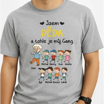 Tričko - Jsme děda a tohle můj gang Tričko / Šedá / S