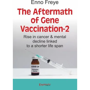 The Aftermath of Gene Vaccination-2 - Freye, Enno