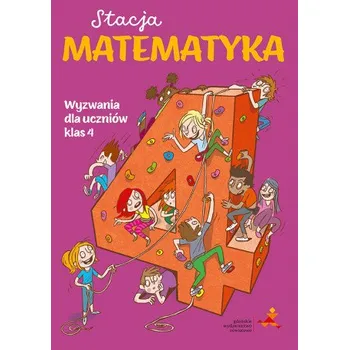 Matematika Stacja matematyka Wyzwania dla uczniów klas 4 (Marzenna Grochowalska,Margaryta Orzechowska)(Brožovaná)