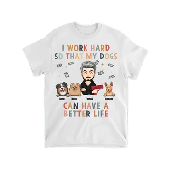 Tričko - I work hard so my dogs can have a better life - až 6 mazlíčků Tričko / Růžová / XL