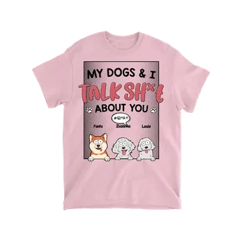 Pánské tričko Tričko - My Dogs & I Talk Sh*t About You Tričko / Růžová / 3XL