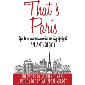 Cizojazyčná kniha That's Paris: An Anthology of Life, Love and Sarcasm in the City of Light (Adria J. Cimino,Marie Vareille,Stephen Clarke)(Brožovaná)