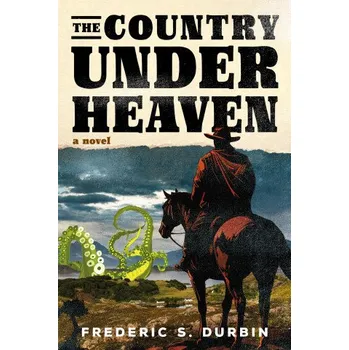 COUNTRY UNDER HEAVEN (DURBIN FREDERIC S)(Brožovaná)