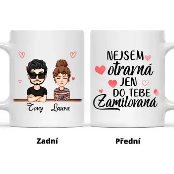 Hrnek - Zamilovaný pár 4. verze - Nejsem otravná, jen do tebe ZAMILOVANÁ Růžová