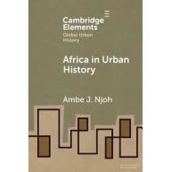 Cizojazyčná kniha Africa in Urban History - Njoh, Ambe J. (University of South Florida)