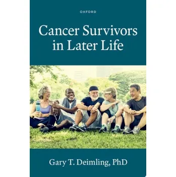 Učebnice Cancer Survivors in Later Life - Deimling, Gary T. (Professor Emeritus, Professor Emeritus, Case Western Reserve University)
