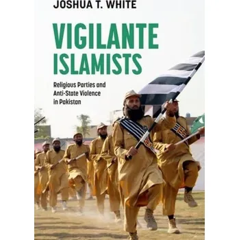 Vigilante Islamists - White, Joshua T. (Professor of the Practice of International Affairs, Professor of the Practice of International Affairs, Johns Hopkins University)