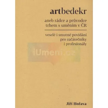 Umění Jiří Hořava : ARTBEDEKR - Jiří Hořava + dárek Zdarma