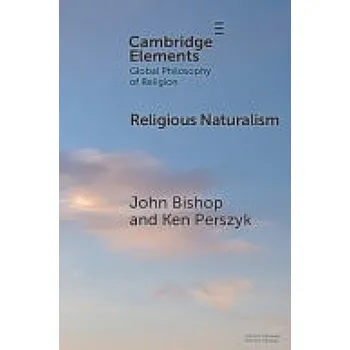 Cizojazyčná kniha Religious Naturalism - Bishop, John (University of Auckland) a Perszyk, Ken (University of Waikato)