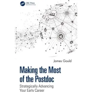 Making the Most of the Postdoc - James Gould-Bourn