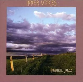 Zahraniční hudba CD Inner Voices: Prairie Jazz 2001