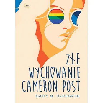 Złe wychowanie Cameron Post - Danforth Emily M.