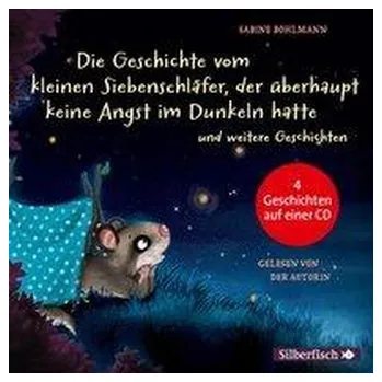 První čtění Der kleine Siebenschläfer: Die Geschichte vom kleinen Siebenschläfer, der überhaupt keine Angst im Dunkeln hatte, Die Geschicht - Bohlmann, Sabine