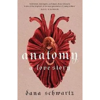 Anatomy: A Love Story the must-read Rees - Schwartz, Dana