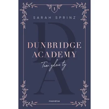 Dunbridge Academy. Tam gdzie ty - Sprinz, Sarah