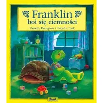 Pohádka Franklin boi się ciemności - Paulette Bourgeois