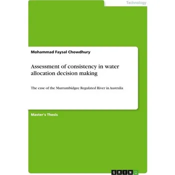 Assessment of consistency in water allocation decision making - Chowdhury, Mohammad Shaheed Hossain
