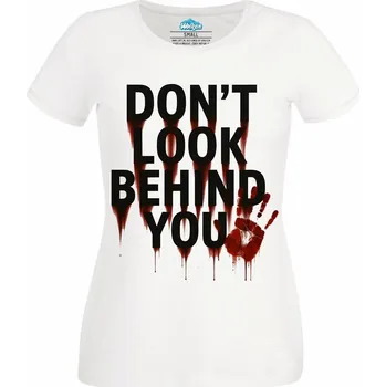 Dámské tričko Dámské tričko Neohlížej Se Don’t Look Behind You (Velikost: 4XL, Barva: Bílá)