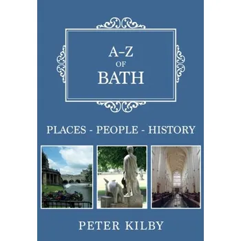 A-Z of Bath - Kilby, Peter