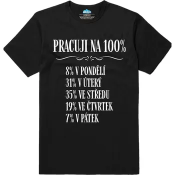 Pánské tričko Pánské tričko Pracuji na 100 % (Velikost: 3XL, Barva: Černá)