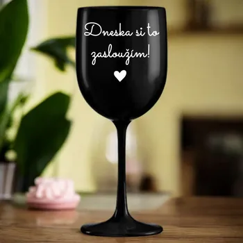 Sklenice Ahome Sklenice na víno plastová 420 ml - Dneska si to zasloužím - černá