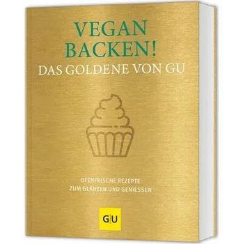 Vegan backen! Das Goldene von GU