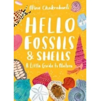 Cizí jazyk Little Guides to Nature: Hello Fossils and Shells - Chakrabarti, Nina