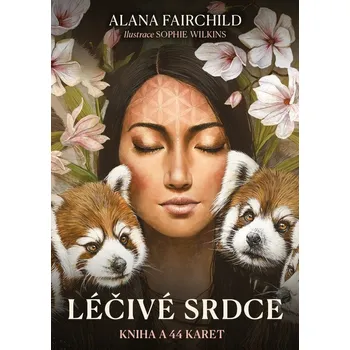 Léčivé srdce - Kniha a 44 karet - Fairchild Alana