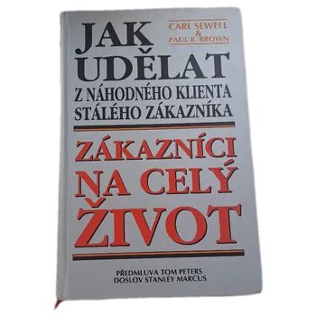 Zákazníci na celý život jak udělat z náhodného klienta stálého zákazníka - ANTIKVARIÁT (Carl Sewell)