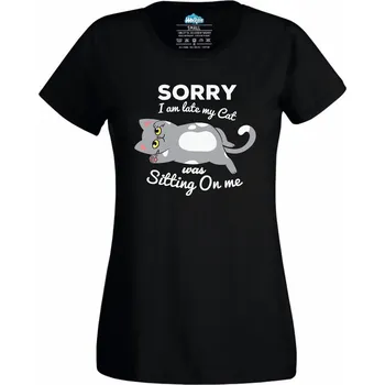 Dámské tričko Promiň jdu pozdě, moje kočka na mně ležela (Velikost: 4XL, Barva: Černá)