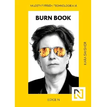 Burn Book: Milostný příběh: Technologie a já - Kara Swisher