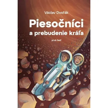 Cizojazyčná kniha Piesočníci a prebudenie král´a, prvá časť - Václav Dvořák