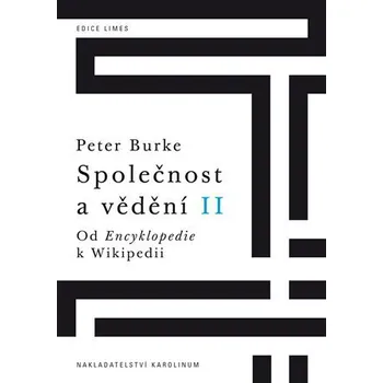 Společnost a vědění II. - Od Encyklopedie k Wikipedii - Peter Burke
