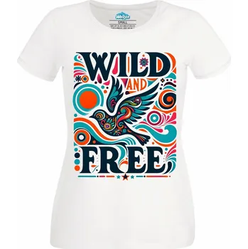 Dámské tričko Dámské tričko Divoký a Svobodný Wild And Free (Velikost: 4XL, Barva: Bílá)