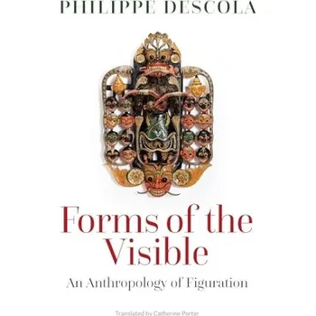 Forms of the Visible - Descola, Philippe (College de France)