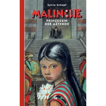 Malinche - Prinzessin der Azteken - Schopf, Sylvia