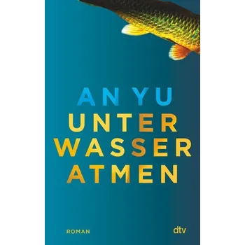Unter Wasser atmen - Yu, An