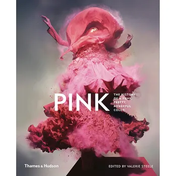 Kniha Pink: The History of a Punk, Pretty, Powerful Colour – Valerie Steele