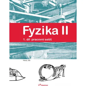 Fyzika II – 1. díl – pracovní sešit
