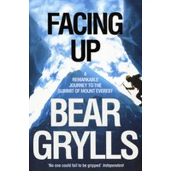 Facing Up - Bear Grylls