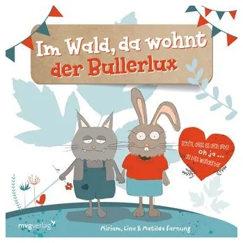 Pohádka Im Wald, da wohnt der Bullerlux - Farnung, Miriam