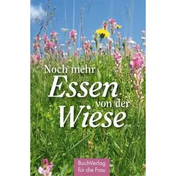 Noch mehr Essen von der Wiese - Ruff, Carola