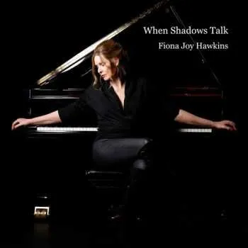 Zahraniční hudba LP Fiona Joy Hawkins: When Shadows Talk 2025